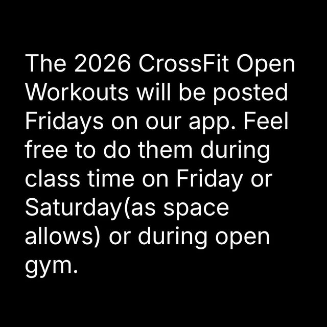 The 2026 CrossFit Open Workouts will be posted Fridays on our app. Feel free to do them…