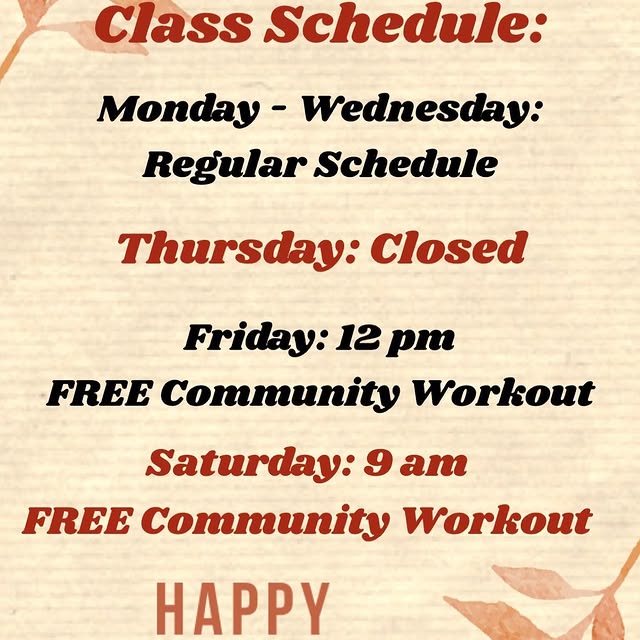 Thanksgiving Week Schedule:
Don’t Miss Our FREE Community Workouts:
Friday @ 12 pm & Sa…