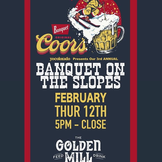 ❄️🍺 Banquet on the Slopes 🏂 🎿

📍 Golden Mill
📅 Feb 12 | 5PM–Close

Join YoColorado…