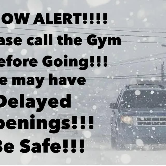 Please call the gym before going due to weather!!! Thank you