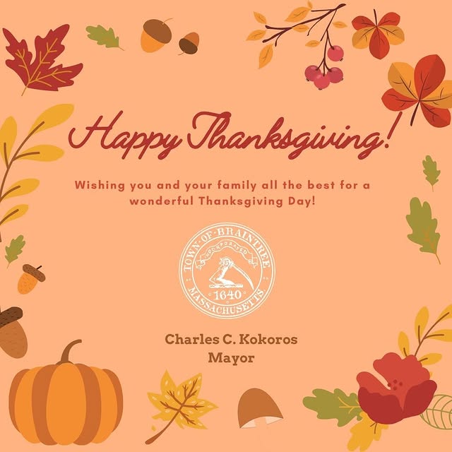 On behalf of the Town of Braintree Mayor Charles C. Kokoros wishes you and your family …