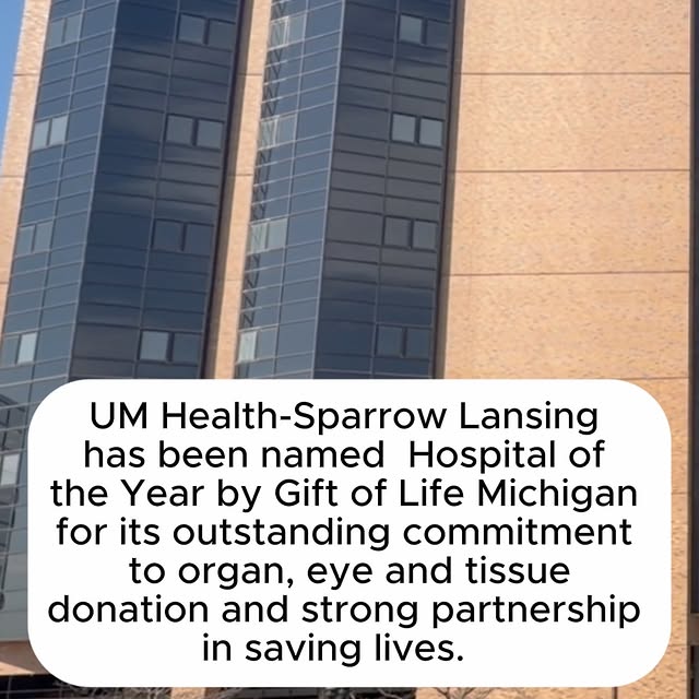 Gift of Life Michigan has named University of Michigan Health-Sparrow Lansing Hospital …