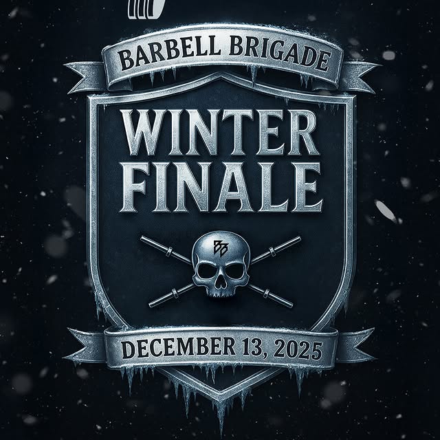 Have a strong finish to end the year. Barbell Brigade presents to you 
The Winter Final…