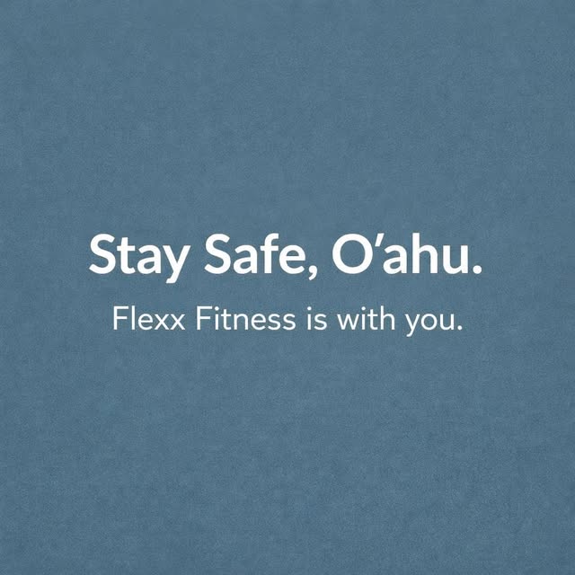 To our Flexx Fitness ʻohana and the entire Oʻahu community. Our hearts are with everyon…