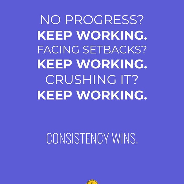 Want faster progress? Keep working. Dealing with challenges in life? Keep working. Seei…