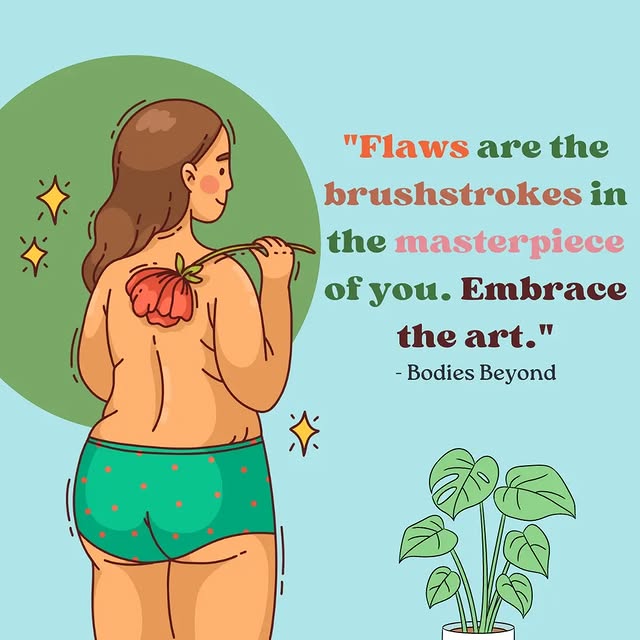 🎨Think of your body as a painting. Your flaws? They're like the unique brushstrokes th…
