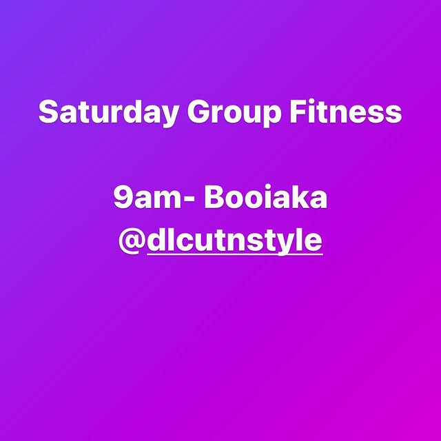 Saturday Group Fitness

9am- Booiaka 
@dlcutnstyle 

All Classes included in membership…