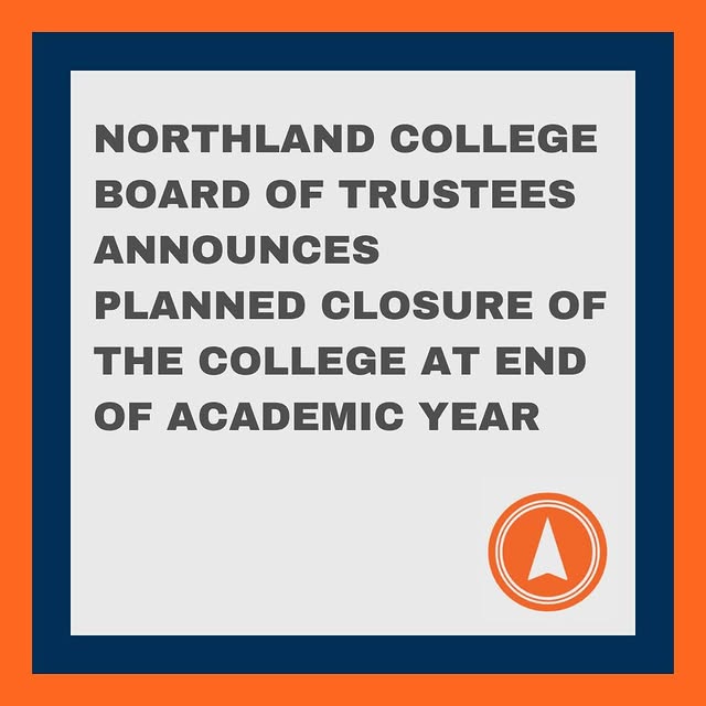 Today the Northland College Board of Trustees voted to close the College at the end of …