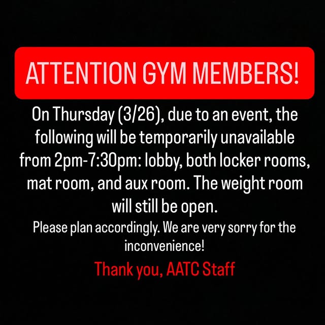 Due to an event this Thursday (3/26) the lobby, both locker rooms, mat room, and aux ro…