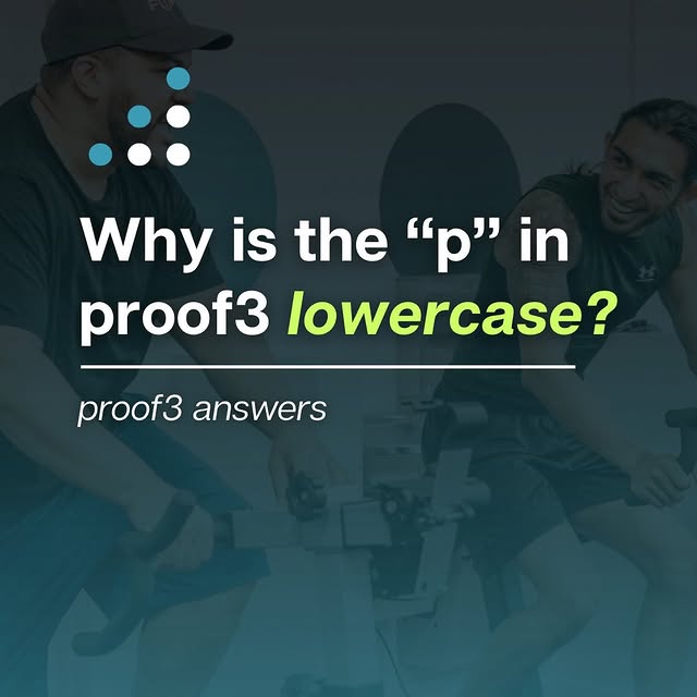 The p in proof3 is intentionally not capitalized because we want everybody to feel conf…