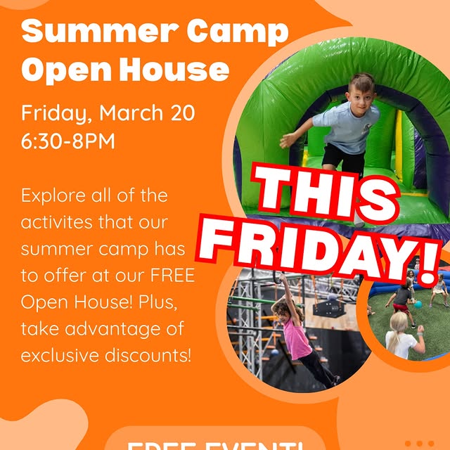 We know your Friday night plans this week… you’ll be at our FREE Summer Camp Open House…