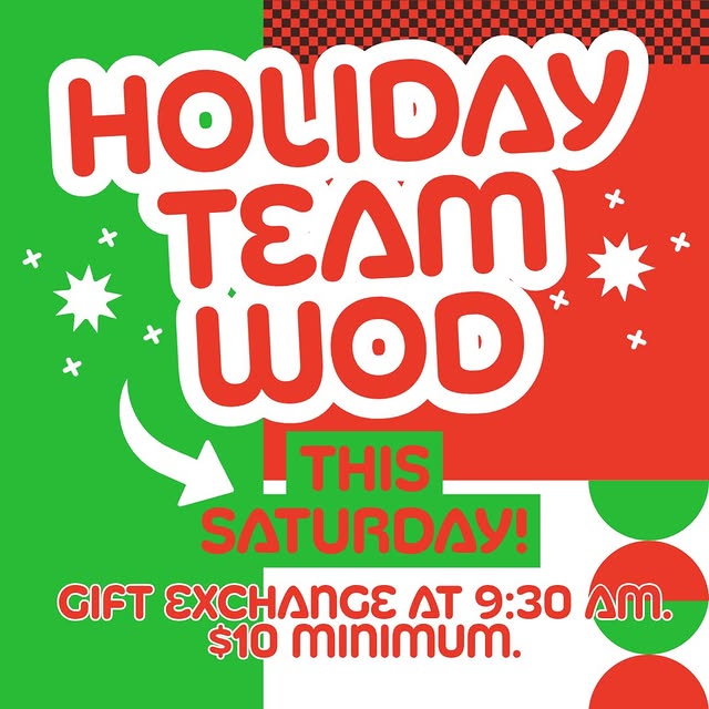 This Saturday is our HOLIDAY TEAM WOD. The 9:30 am class will he the annual gift exchan…