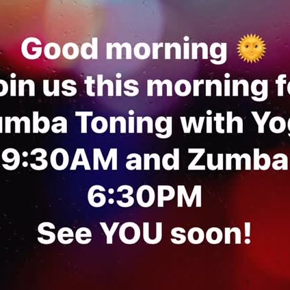 Good morning 🌞 
Join us this morning for Zumba Toning with Yoga at 9:30AM and Zumba at…