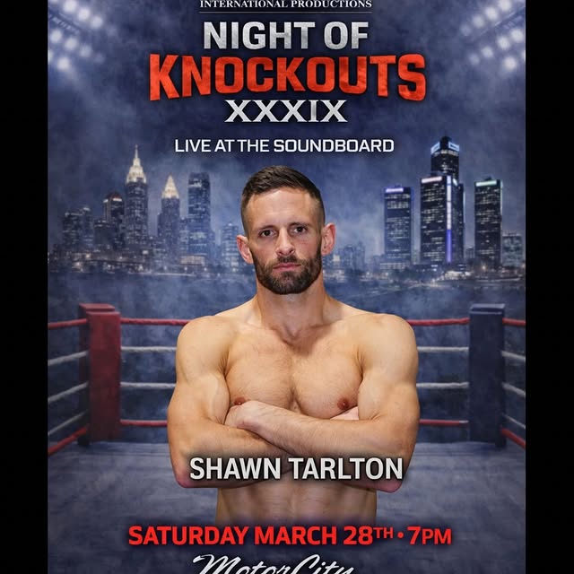 Shawn Tarlton
Night of Knockouts XXXIX

📅 Saturday March 28th – 7PM

📍 MotorCity Casi…